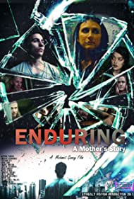 Enduring: A Mother's Story (2017)