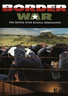 Border War: The Battle Over Illegal Immigration (2006)